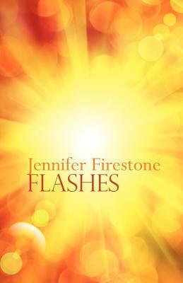 Flashes by Jennifer Firestone