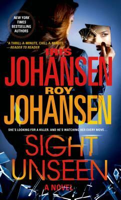 Sight Unseen by Iris Johansen, Roy Johansen