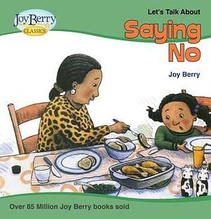 Let's Talk About Saying No by Joy Berry, Joy Berry