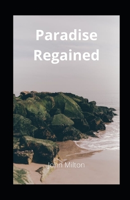 Paradise Regained illustrated by John Milton