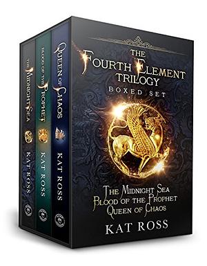 The Fourth Element Trilogy Boxed Set (The Midnight Sea\Blood of the Prophet\Queen of Chaos) by Kat Ross