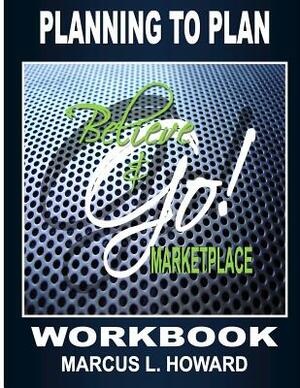 Believe & Go Marketplace Workbook by Marcus L. Howard