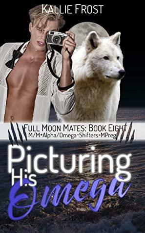 Picturing His Omega by Kallie Frost