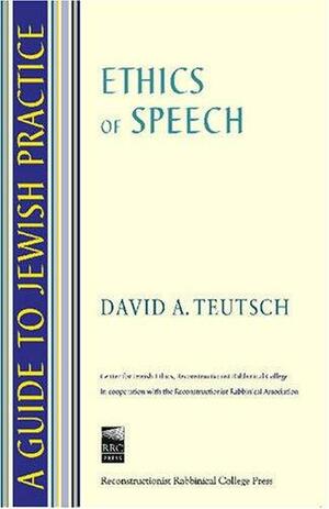 Ethics of Speech by David A. Teutsch
