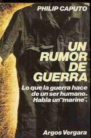 Un rumor de guerra by Philip Caputo