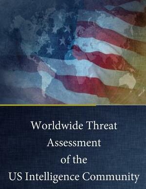 Worldwide Threat Assessment of the US Intelligence Community: February 3, 2016 by Senate Select Committee on Intelligence