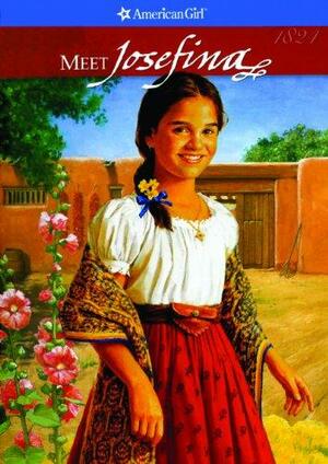 Meet Josefina, an American Girl by Valerie Tripp