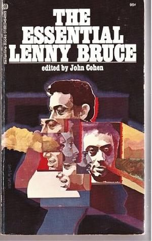 The Essential Lenny Bruce by Lenny Bruce, John Cohen