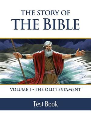 The Story of the Bible Test Book: Volume I - The Old Testament by Tan Books