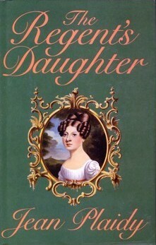 The Regent's Daughter by Jean Plaidy