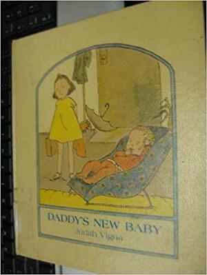 Daddy's New Baby by Judith Vigna