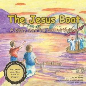 The Jesus Boat: A story from the Sea of Galilee by Jim Reimann