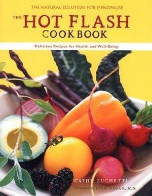 The Hot Flash Cookbook: Delicious Recipes for Health and Well-Being through Menopause by Linda Hillel, Risa Kagan, Cathy Luchetti