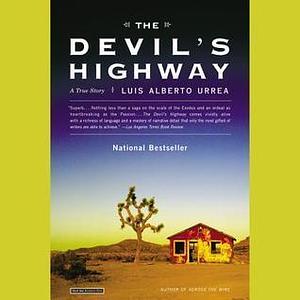 The Devil's Highway: A True Story: Library Edition by Luis Alberto Urrea