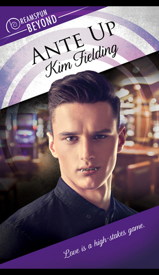 Ante Up by Kim Fielding