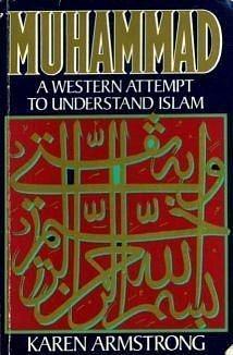 Muhammad: A Western Attempt to Understand Islam by Karen Armstrong, Karen Armstrong