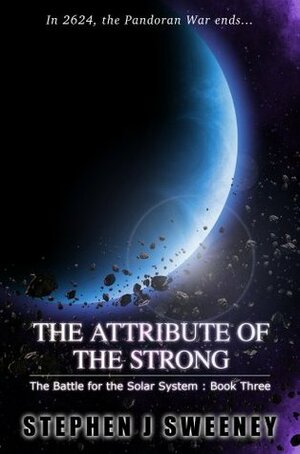 The Attribute of the Strong by Stephen J. Sweeney