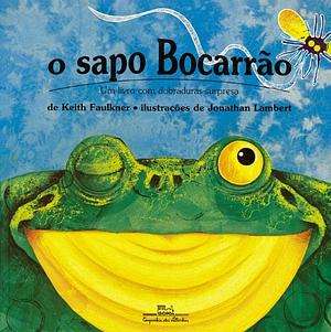 O sapo Bocarrão by Keith Faulkner