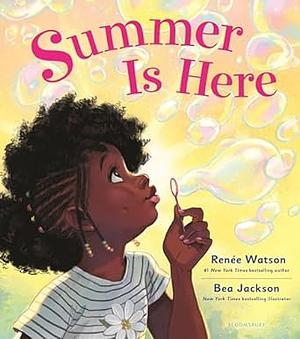 Summer Is Here by Renée Watson