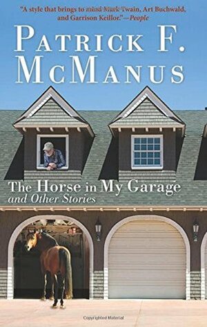 The Horse in My Garage and Other Stories by Patrick F. McManus