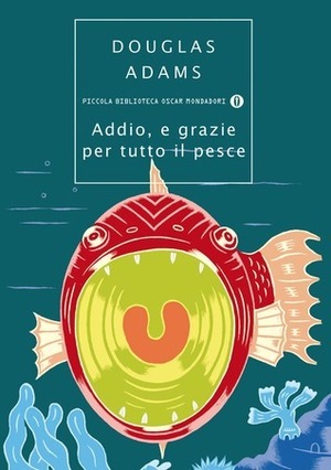 Addio e grazie per tutto il pesce by Douglas Adams