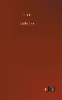 Little Eyolf by Henrik Ibsen