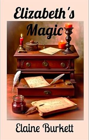 Elizabeth's Magic by Elaine Burkett, Elaine Burkett