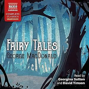 The Complete Fairy Tales by George MacDonald