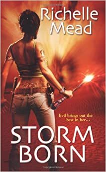 Storm Born - Sang Putri Badai by Richelle Mead