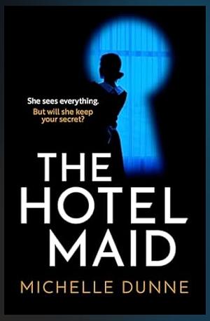 The Hotel Maid by Michelle Dunne