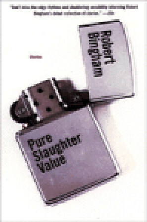 Pure Slaughter Value: Stories by Robert Bingham