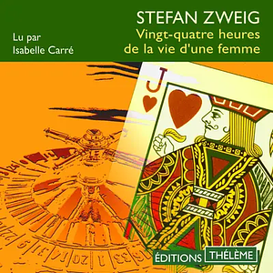 24 heures de la vie d'une femme by Stefan Zweig