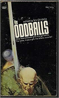 The Oddballs by Vic Ghidalia, Poul Anderson, Algis Budrys, Robert Bloch, Nelson S. Bond, Fritz Leiber, Isaac Asimov, Robert Silverberg, Jerome K. Jerome, H.G. Wells