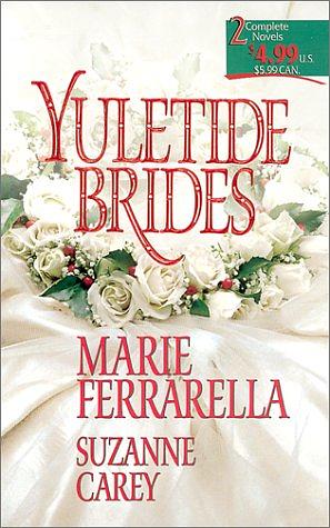 Yuletide Brides by Suzanne Carey, Marie Ferrarella