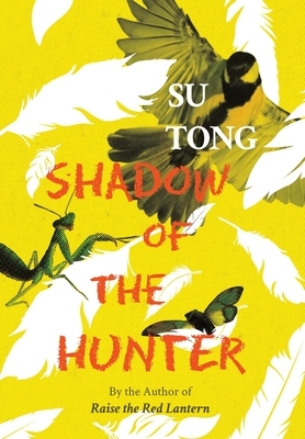 Shadow of the Hunter by Su Tong