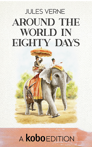 Around the World in Eighty Days (Extraordinary Voyages, #11) by Jules Verne