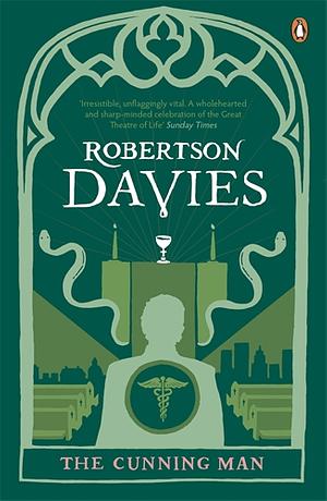 The Cunning Man by Robertson Davies