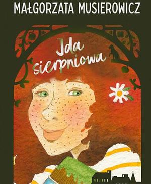 Ida sierpniowa by Małgorzata Musierowicz