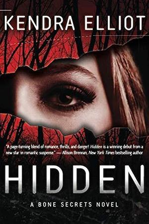 Hidden (A Bone Secrets Novel) by Kendra Elliot (17-Jul-2012) Paperback by Kendra Elliot, Kendra Elliot