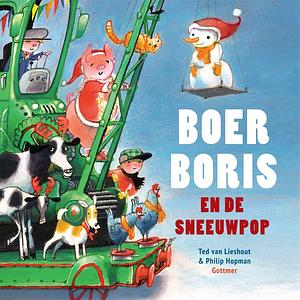 Boer Boris en de sneeuwpop by Philip Hopman, Ted van Lieshout