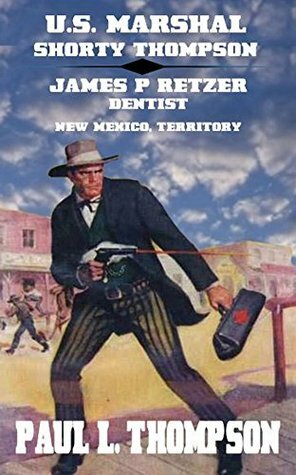 James P. Retzer - Dentist - New Mexico, Territory by David Watts, Paul L. Thompson