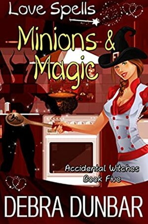 Minions and Magic by Debra Dunbar