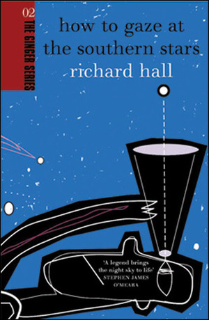 How to Gaze at the Southern Stars by Richard Hall