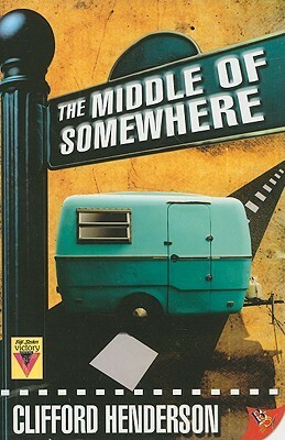 The Middle of Somewhere by Clifford Henderson