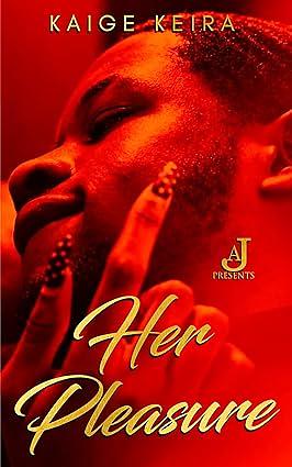 Her Pleasure by Kaige Keira