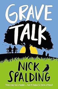 Grave Talk by Nick Spalding