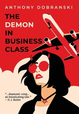 The Demon in Business Class by Anthony Dobranski