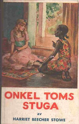 Onkel Toms Stuga by Harriet Beecher Stowe