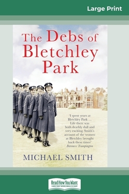 The Debs of Bletchley Park: And Other Stories (16pt Large Print Edition) by Michael Smith