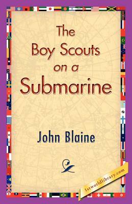 The Boy Scouts on a Submarine by John Blaine